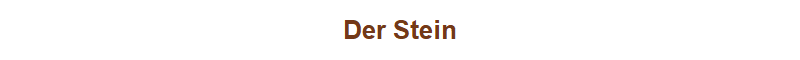 Der Stein